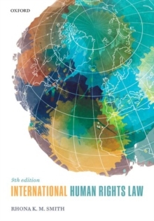 International Human Rights Law; Rhona K. M. Smith; 2019