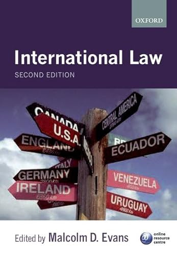 International law; David M. Buss, Malcolm Shaw, REBECCA M.M. WALLACE, Malcolm D. Evans, Malcolm Evans, Amichai Magen, Leonardo Morlino, Karen Openshaw, Ademola (head Of Program Regional Peace And Security Abass, Anders Henriksen, Vaughan (emeritus Chichele Professor Of Public Intern Lowe; 2006