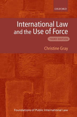 International Law and the Use of Force; Gray Christine; 2008