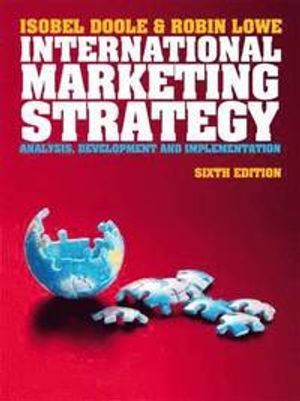 International Marketing Strategy; Isobel Doole, Robin Lowe; 2012