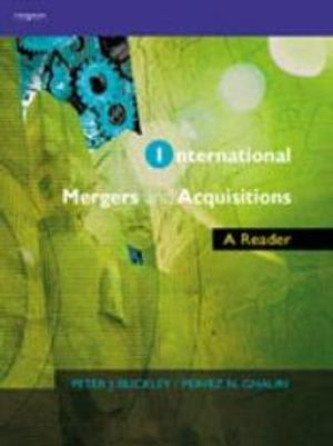 International Mergers and Acquisitions; Peter J Buckley, Pervez N Ghauri, Pervez N Ghauri, Pervez N Ghauri; 2002