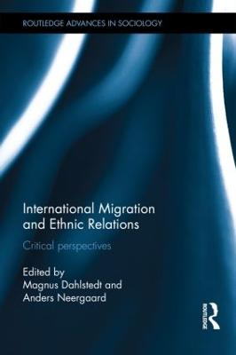 International Migration and Ethnic Relations; Magnus Dahlstedt, Anders Neergaard; 2015