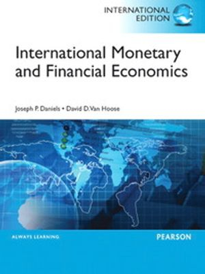 International Monetary & Financial  Economics; Joseph P. Daniels, David D. VanHoose; 2013