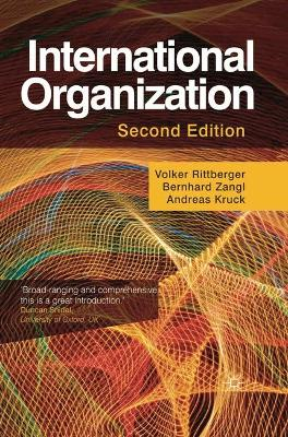 International Organization; Volker Rittberger, Zangl Bernhard, Kruck Andreas; 2012