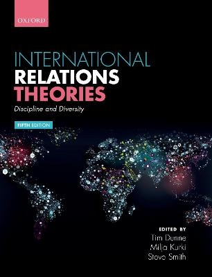 International Relations Theories; Tim Dunne, Milja Kurki, Steve Smith; 2020