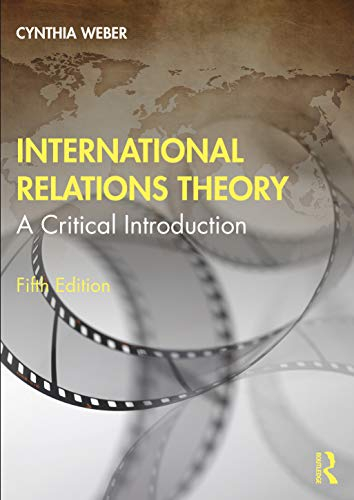 International relations theory : a critical introduction; Cynthia Weber; 2020