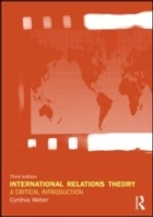 International Relations Theory: A Critical Introduction; Cynthia Weber; 2010