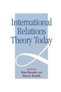 International relations theory today; Steve Smith; 1995