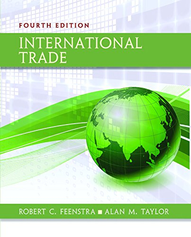 International Trade; Alan M Taylor, Robert C Feenstra; 2017