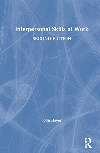 Interpersonal Skills at Work; John Hayes; 2002