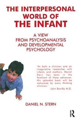 Interpersonal world of the infant - a view from psychoanalysis and developm; Daniel N. Stern; 1985