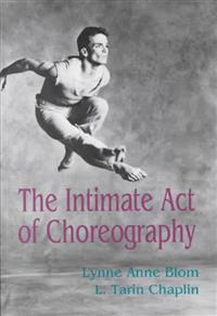 Intimate Act Of Choreography; Lynne Anne Blom, L Tarin Chaplin; 1982