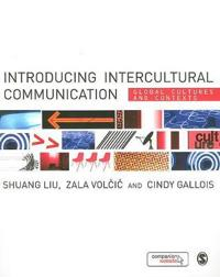 Introducing Intercultural Communication; Liu Shuang, Volcic Zala, Gallois Cindy; 2010