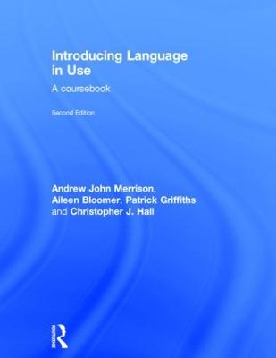 Introducing language in use : a coursebook; Andrew John Merrison; 2014