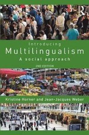 Introducing Multilingualism; Kristine Horner, Jean Jacques Weber; 2017