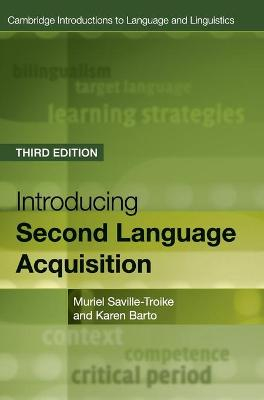 Introducing Second Language Acquisition; Muriel Saville-Troike; 2016