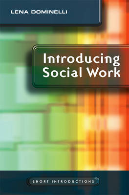 Introducing Social Work; Lena Dominelli; 2009