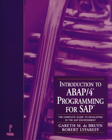 Introduction to ABAP/4 Programming for SAP; Gareth De Bruyn, Robert Lyfareff; 1996