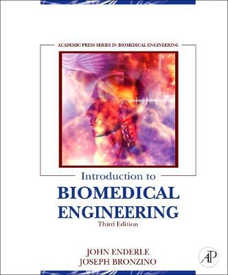 Introduction to Biomedical Engineering; John Enderle; 2011