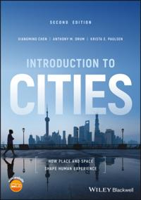 Introduction to Cities; Xiangming Chen, Anthony M Orum, Krista E Paulsen; 2018