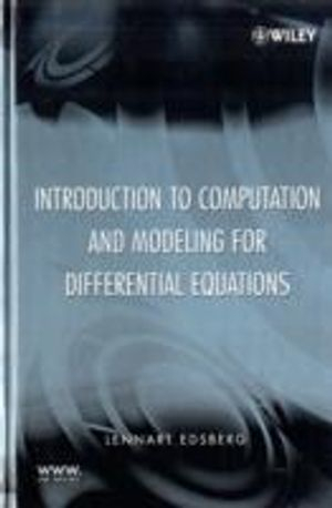 Introduction to Computation and Modeling for Differential Equations; Lennart Edsberg; 2008