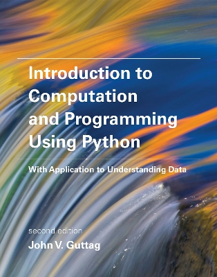 Introduction to Computation and Programming Using Python; John V Guttag; 2016