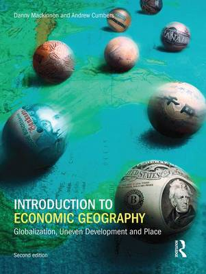 Introduction to Economic Geography; Danny MacKinnon, Andrew Cumbers; 2015