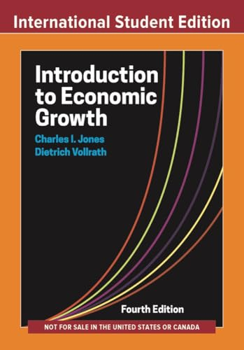 Introduction to Economic Growth; Charles I Jones, Dietrich Vollrath; 2024