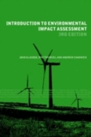 Introduction to Environmental Impact Assessment; Glasson John, Riki Therivel, Chadwick Andrew; 2005