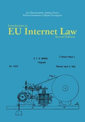 Introduction to EU internet law; Jan. Trzaskowski, Andrej Savin, Patrik Lindskoug, Björn Lundqvist; 2018