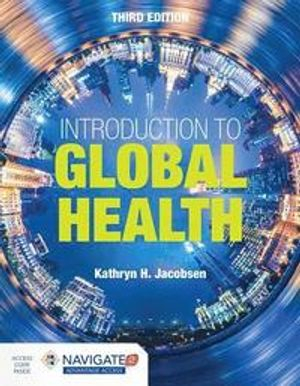 Introduction To Global Health; Kathryn H. Jacobsen; 2018