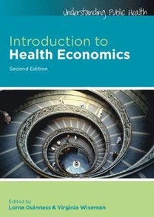 Introduction to Health Economics; Lorna Guinness; 2011