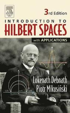 Introduction to Hilbert Spaces with Applications; Lokenath Debnath; 2005