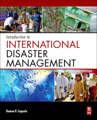 Introduction to International Disaster Management; Damon Coppola; 2011