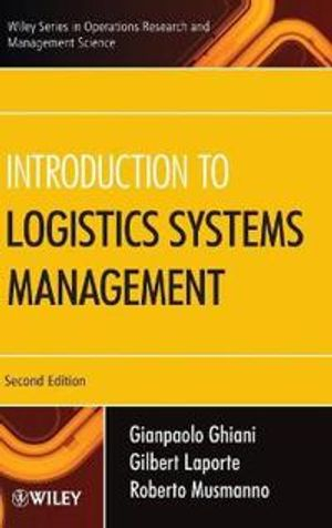 Introduction to Logistics Systems Management; Gianpaolo Ghiani, Gilbert Laporte, Roberto Musmanno; 2013