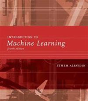 Introduction to Machine Learning; Ethem Alpaydin; 2020