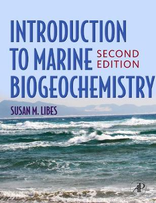 Introduction to Marine Biogeochemistry; Susan Libes; 2009