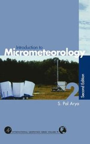 Introduction to micrometeorology; S. Pal Arya; 2001