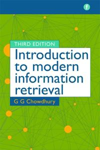 Introduction to Modern Information Retrieval; G G Chowdhury; 2017