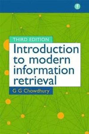 Introduction to Modern Information Retrieval; G Chowdhurt; 2010