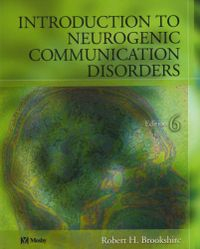 Introduction to Neurogenic Communication Disorders; Robert H. Brookshire; 2003