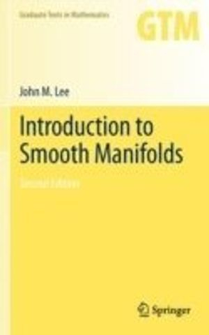 Introduction to Smooth Manifolds; John Lee; 2012