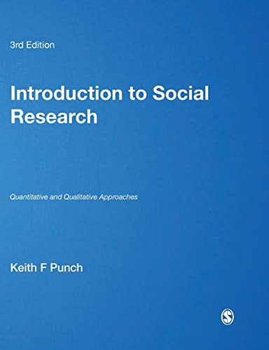 Introduction to Social Research; Keith F Punch; 2014