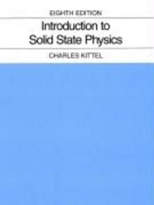 Introduction to Solid State Physics; Charles Kittel; 2005