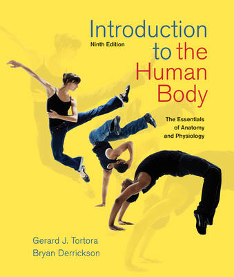 Introduction to the Human Body: The Essentials of Anatomy and Physiology; Gerard J. Tortora, Bryan Derrickson; 2012