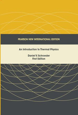 Introduction to Thermal Physics, An: Pearson New International Edition; Daniel V Schroeder; 2013