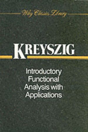 Introductory Functional Analysis with Applications; Erwin Kreyszig; 1989