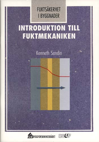 Introduktion t fuktmekaniken; Kenneth Sandin; 2001