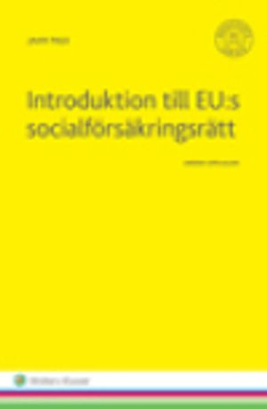 Introduktion till EU:s socialförsäkringsrätt; Jaan Paju; 2016