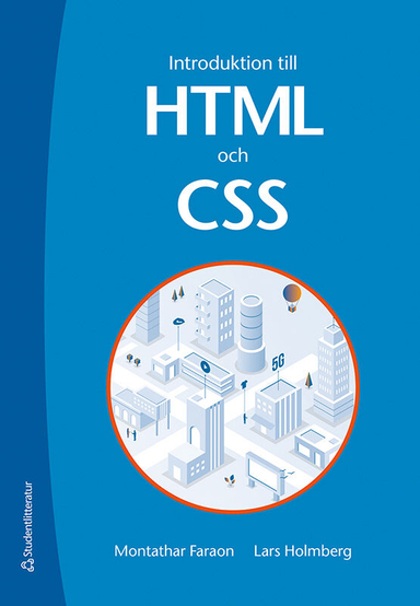 Introduktion till HTML och CSS; Montathar Faraon, Lars Holmberg; 2022